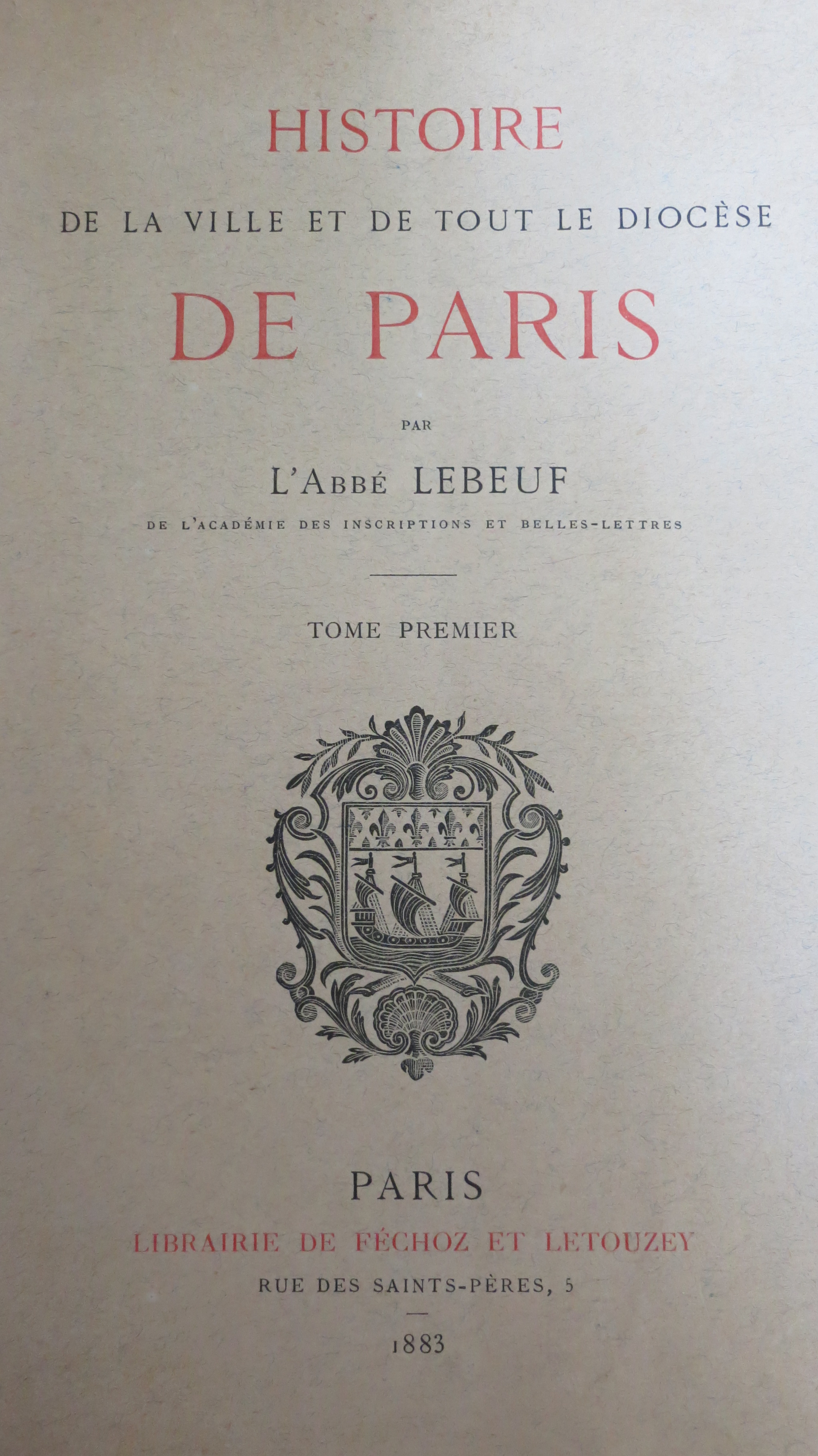 Histoire de la ville et de tout le diocèse de Paris Nouvelle édition