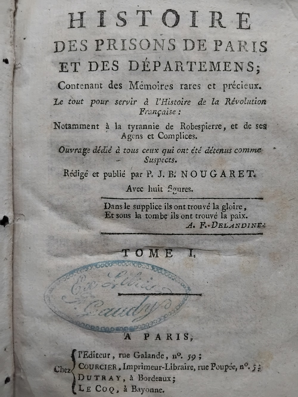 Histoire des prisons de Paris et des départemens  contenant des Mémoires rares et précieux
