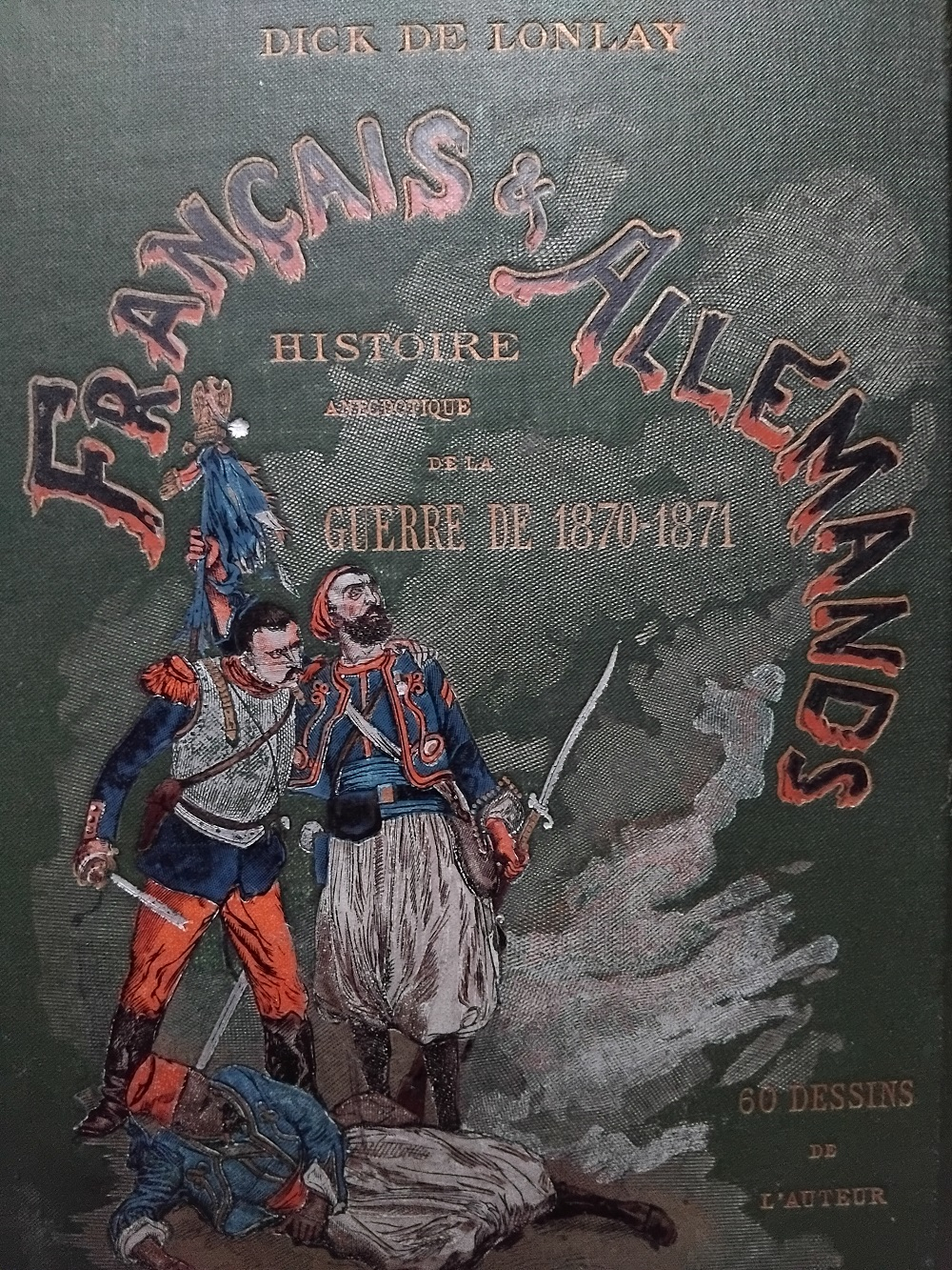 Français & Allemands Histoire anecdotique de la guerre de 1870-1871