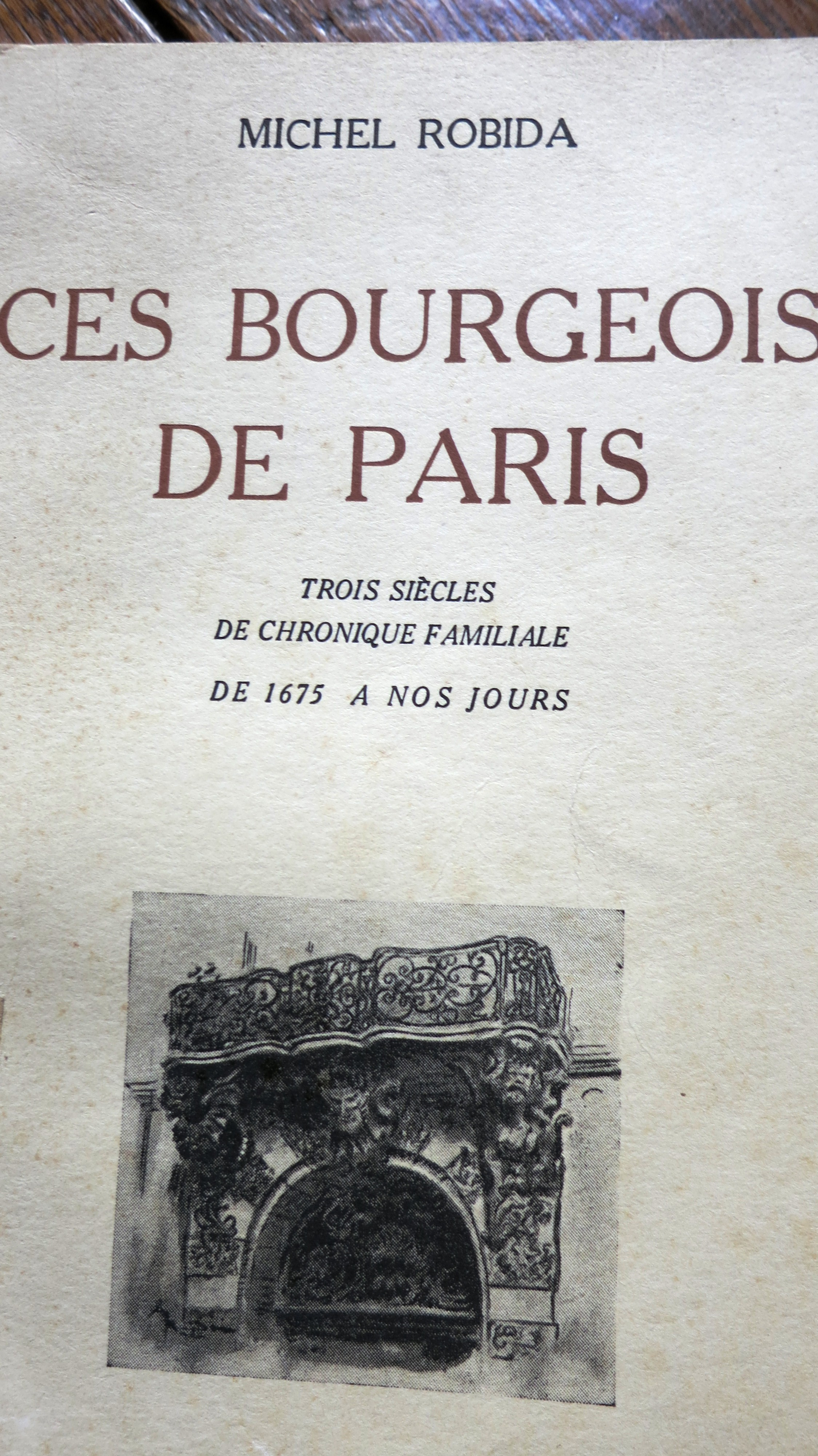 Ces bourgeois de Paris Trois siècles de chronique familiale