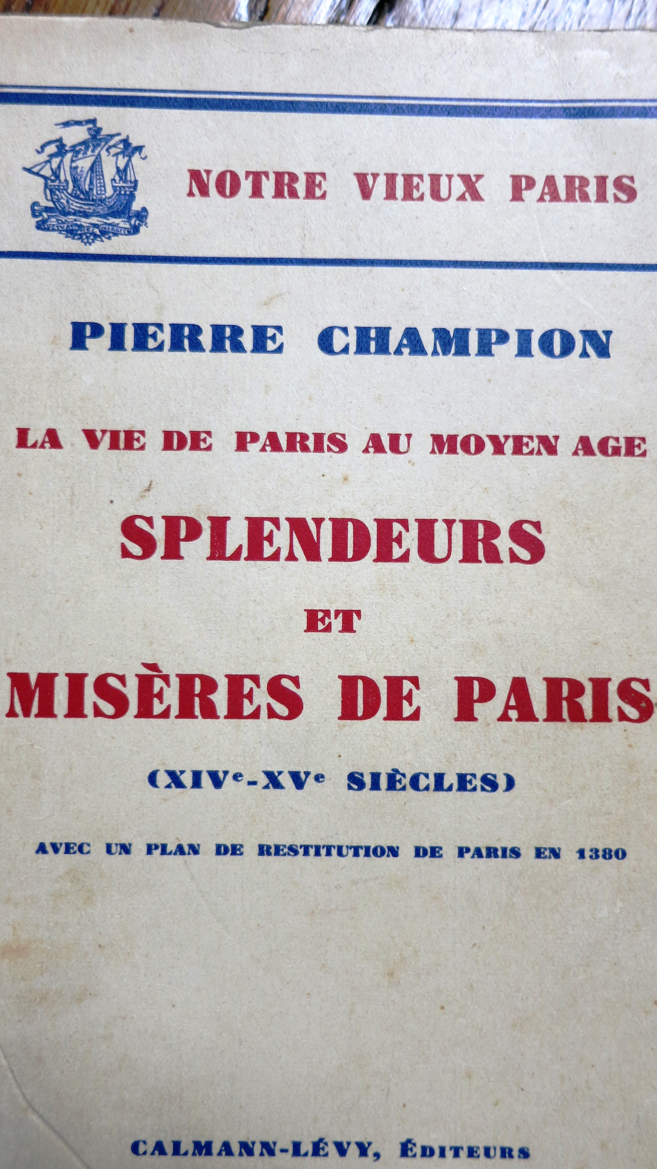 La vie de Paris au Moyen Age. Splendeurs et misères de Paris (XIVe-XVe siècle)