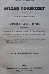 Etudes sur Gilles Corrozet et sur deux anciens ouvrages relatifs à l'histoire de la ville de Paris