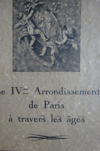 Le IVe Arrondissement de Paris à travers les âges.