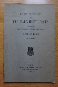 Livret explicatif des tableaux historiques représentant les épisodes civils et militaires du Siège