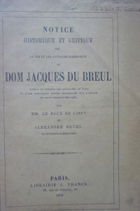 Notice historique et critique sur la vie et les ouvrages manuscrits de Dom Jacques du Breul