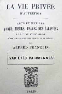 La vie privée d'autrefois Arts et métiers Modes moeurs