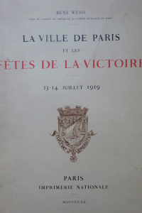 La Ville de Paris et les Fêtes de la Victoire. 13-14 Juillet 1919