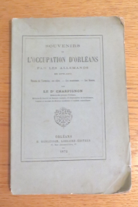 Souvenirs de l'occupation d'Orléans par les Allemands en 1870-1871