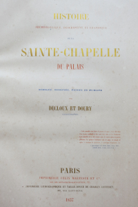 Histoire archéologique descriptive et graphique de la Sainte Chapelle 1857