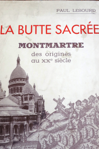 La Butte sacrée Montmartre des origines au XXe siècle