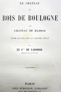 Le château du bois de Boulogne dit château de Madrid.