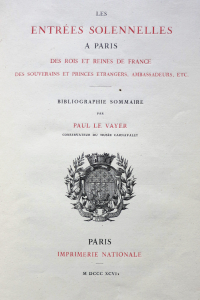 Les entrées solennelles à Paris des rois et reines de France