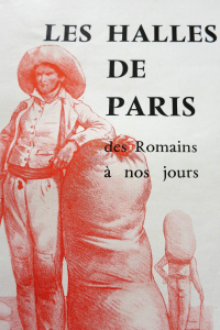 Les Halles de Paris des Romains à nos jours