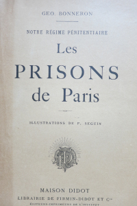 Notre régime pénitentiaire Les Prisons de Paris