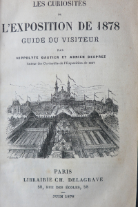 Les curiosités de l'Exposition de 1878. Guide du Visiteur